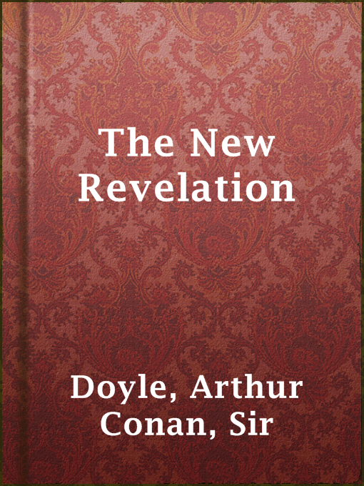 Title details for The New Revelation by Sir Arthur Conan Doyle - Available